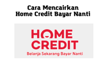 Cara Mencairkan Home Credit Bayar Nanti