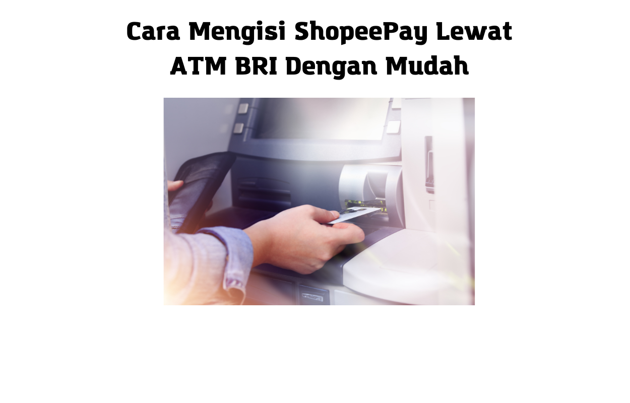 Cara Mengisi ShopeePay Lewat ATM BRI
