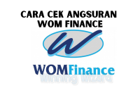 Cara Cek Angsuran Wom Finance