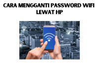 Cara Mengganti Password WiFi Lewat HP