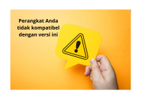 perangkat Anda tidak kompatibel dengan versi ini