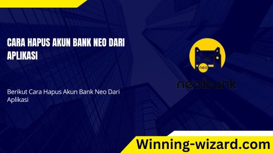 Cara Hapus Akun Bank Neo Dari Aplikasi