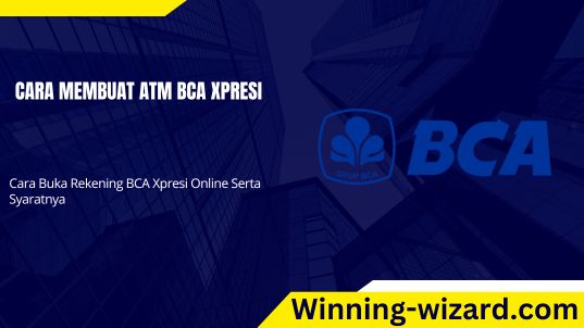cara membuat atm bca xpresi