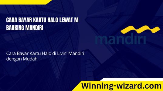Cara Bayar Kartu Halo Lewat M Banking Mandiri