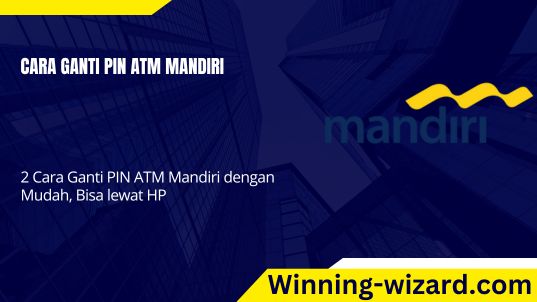 Cara Ganti Pin ATM Mandiri
