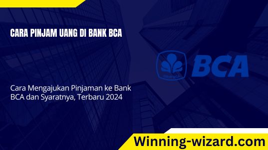 Cara Pinjam Uang Di Bank BCA