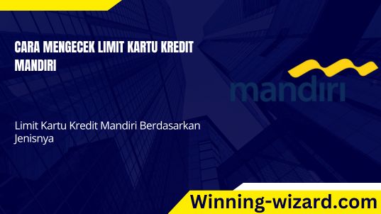 cara mengecek limit kartu kredit mandiri