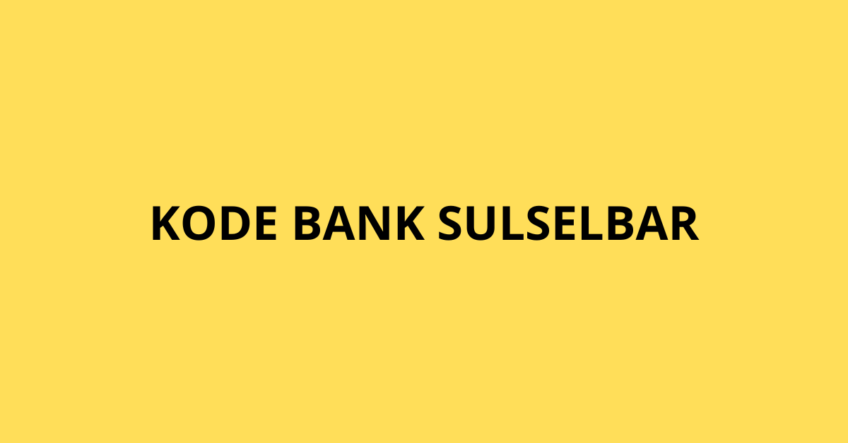 Kode Bank Sulselbar: Panduan Lengkap untuk Transfer Antarbank