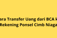 Cara Transfer Uang dari BCA ke Rekening Ponsel CIMB Niaga