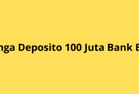Bunga Deposito 100 Juta Bank BCA: Simulasi dan Keuntungannya