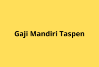 Informasi Lengkap Seputar Gaji Mandiri Taspen