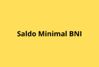 Saldo Minimal BNI: Berapa Sih, Syarat dan Ketentuannya?