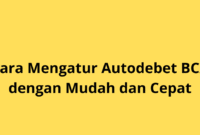 Cara Mengatur Autodebet BCA dengan Mudah dan Cepat