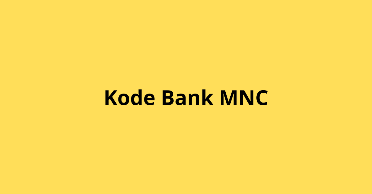 Kode Bank MNC: Panduan Lengkap untuk Transaksi Perbankan