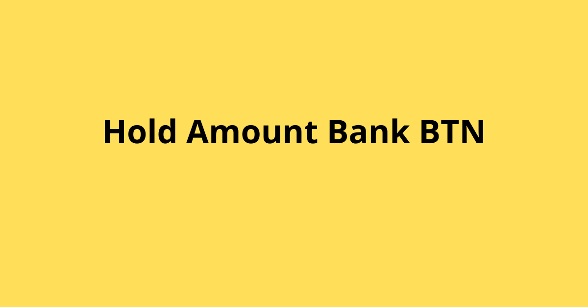 Arti Hold Amount Bank BTN: Kenapa Saldo Ditahan Tiba-tiba?