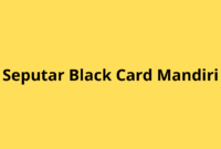 Mengenal Black Card Mandiri: Kartu Eksklusif Keistimewaan