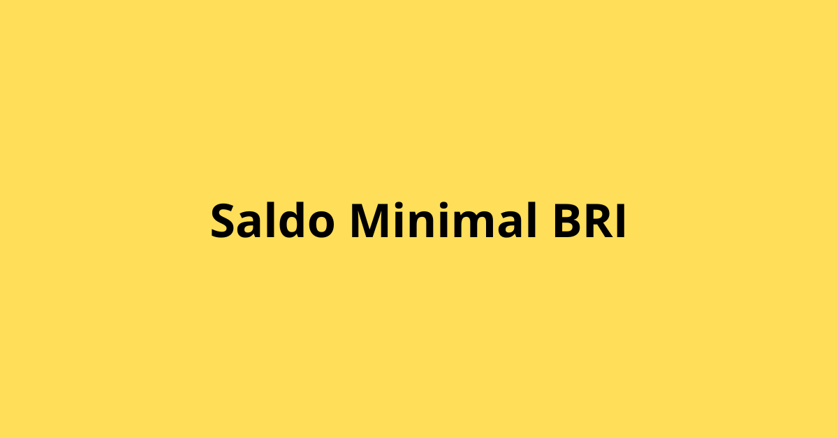 Saldo Minimal BRI: Apa Itu dan Kenapa Penting?