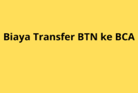Temukan informasi lengkap mengenai biaya transfer BTN ke BCA, cara melakukan transfer, dan alternatif lainnya untuk memudahkan transaksi antar bank.