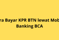 Cara Bayar KPR BTN Lewat Mobile Banking BCA