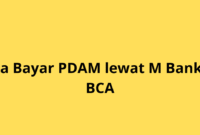 Cara Bayar PDAM Lewat M Banking BCA, Tanpa Harus Antre