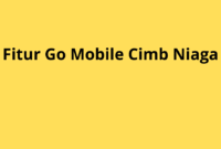 Fitur Go Mobile CIMB Niaga: Semua yang Perlu Kamu Tahu