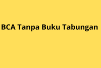 BCA Tanpa Buku Tabungan: Solusi Praktis Nasabah Digital