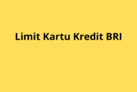 Limit Kartu Kredit BRI: Jenis, Besaran, dan Cara Cek Terbaru