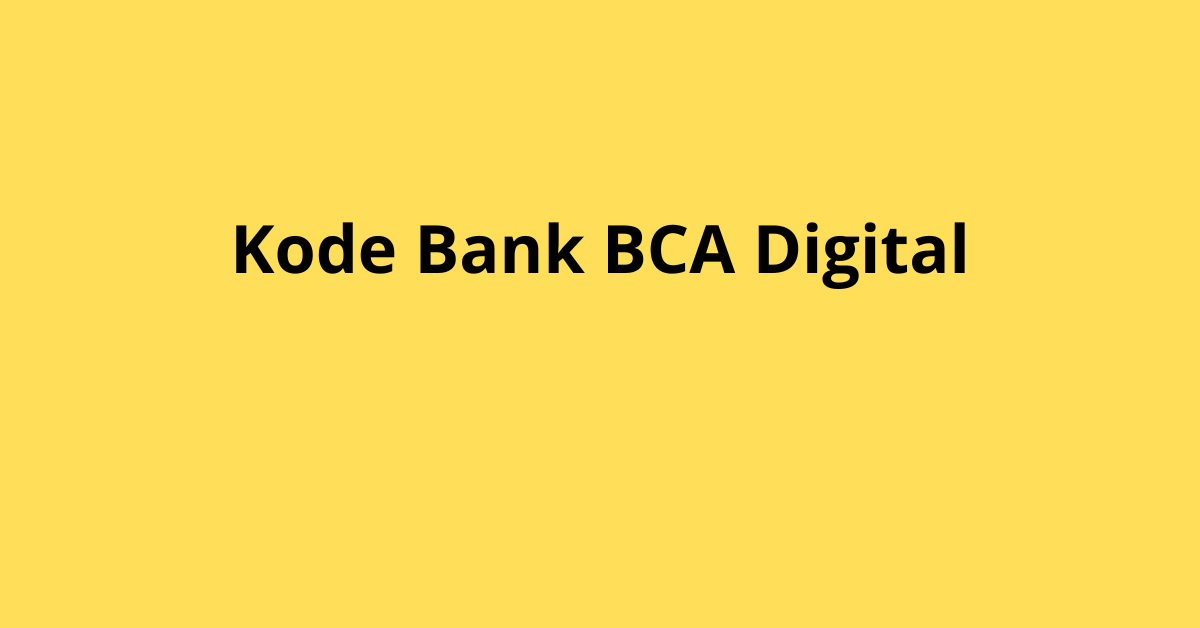 Kode Bank BCA Digital, Cara Menggunakannya