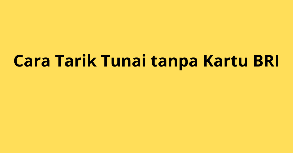 Tarik Tunai Tanpa Kartu BRI: Praktis, Aman, dan Bisa Diandalkan!