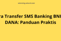 Cara Transfer SMS Banking BNI ke DANA: Panduan Praktis