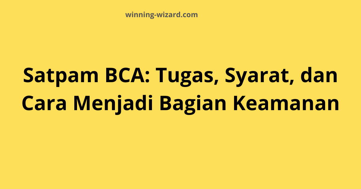Satpam BCA: Tugas, Syarat, dan Cara Menjadi Bagian Keamanan