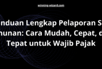 Panduan Lengkap Pelaporan SPT Tahunan: Cara Mudah, Cepat, dan Tepat untuk Wajib Pajak