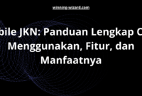 Mobile JKN: Panduan Lengkap Cara Menggunakan, Fitur, dan Manfaatnya