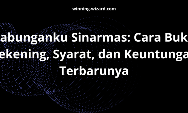 Tabunganku Sinarmas: Cara Buka Rekening, Syarat, dan Keuntungan Terbarunya