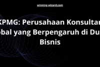 KPMG: Perusahaan Konsultan Global yang Berpengaruh di Dunia Bisnis
