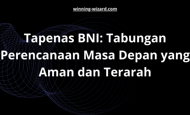 Tapenas BNI: Tabungan Perencanaan Masa Depan yang Aman dan Terarah