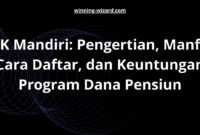 DPLK Mandiri: Pengertian, Manfaat, Cara Daftar, dan Keuntungan Program Dana Pensiun