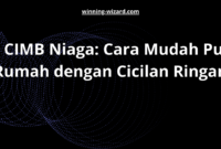 KPR CIMB Niaga: Cara Mudah Punya Rumah dengan Cicilan Ringan