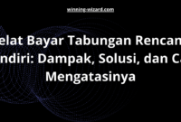 Telat Bayar Tabungan Rencana Mandiri: Dampak, Solusi, dan Cara Mengatasinya