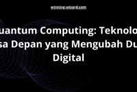 Quantum Computing: Teknologi Masa Depan yang Mengubah Dunia Digital