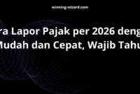 Cara Lapor Pajak per 2026 dengan Mudah dan Cepat, Wajib Tahu!