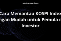 Cara Memantau KOSPI Index dengan Mudah untuk Pemula dan Investor