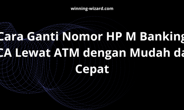 Cara Ganti Nomor HP M Banking BCA Lewat ATM dengan Mudah dan Cepat