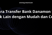 Cara Transfer Bank Danamon ke Bank Lain dengan Mudah dan Cepat