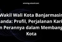 Wakil Wali Kota Banjarmasin Ananda: Profil, Perjalanan Karier, dan Perannya dalam Membangun Kota