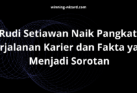 Rudi Setiawan Naik Pangkat, Perjalanan Karier dan Fakta yang Menjadi Sorotan